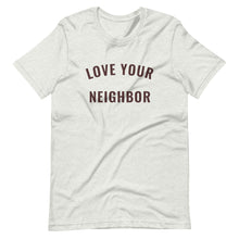 Load image into Gallery viewer, Ash "Love Your Neighbor" t-shirt