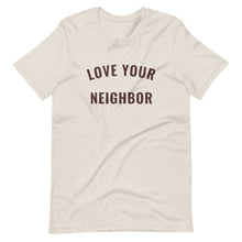 Load image into Gallery viewer, Heather Dust &quot;Love Your Neighbor&quot; t-shirt
