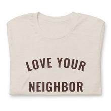 Load image into Gallery viewer, Heather Dust "Love Your Neighbor" t-shirt
