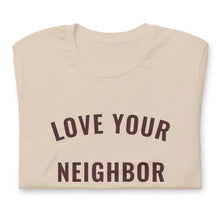 Load image into Gallery viewer, Soft Cream "Love Your Neighbor" t-shirt