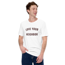 Load image into Gallery viewer, White "Love Your Neighbor" t-shirt