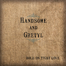Load image into Gallery viewer, Hold On Tight Love - (physical CD)
